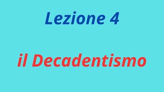 Lezione 4 il Decadentismo [upl. by Portia289]