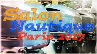 SALON NAUTIQUE PARIS 2017 [upl. by Aivataj]