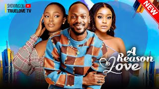 A REASON TO LOVE  DANIEL ETIM EFFIONG UCHE MONTANA SHAZNAY OKAWA  Nigerian Family Movie [upl. by Nels]