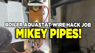 How Not To Wire a Boiler Aquastat Explained Another Hacked Steam System [upl. by Ikceb97]