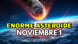 UN ENORME ASTEROIDE DEL TAMAÑO DE LA TORRE EIFFEL ROZARA LA TIERRA EL 1 DE NOVIEMBRE DEL 2022 [upl. by Ayanahs]