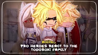 “ Pro Heroes react to the Todoroki Family “  1  2 [upl. by Ailalue962]