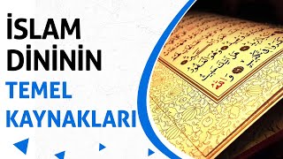 İslam Dininin Temel Kaynakları Sorularla İslam 43 Bölüm [upl. by Cykana]