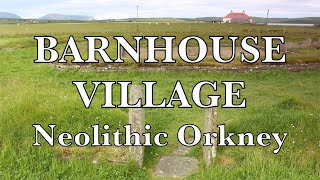 Barnhouse Ancient Village  Ness of Brodgar  Neolithic Scotland  Orkney Islands  Before Caledonia [upl. by Fidel]