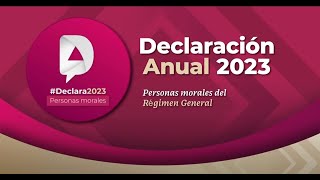 Tutorial Declaración Anual 2023 personas morales del Régimen General [upl. by Hannon]