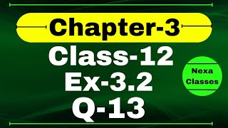 Class 12 Ex 32 Q13 Math  Chapter 3 Matrices  Q13 Ex 32 Class 12 Math  Ex 32 Q13 Class 12 Math [upl. by Onitnelav]