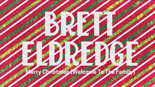 Brett Eldredge – Merry Christmas Welcome To The Family Official Audio Video [upl. by Arielle]