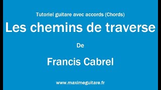 Les chemins de traverse Francis Cabrel  Tutoriel guitare avec partition en description Chords [upl. by Avruch]