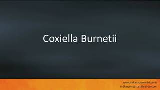 Pronunciation of the words quotCoxiella Burnetiiquot [upl. by Agrippina]