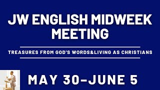 JW English Midweek Meetings 2022 Midweek Meeting May 30–June 5 [upl. by Nnaihs710]