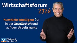 Wirtschaftsforum 2024  quotAuswirkungen der KI auf die Gesellschaft und den Arbeitsmarktquot [upl. by Nilad]