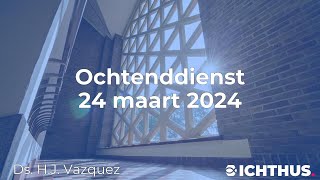 Ochtenddienst 24 maart 2024 [upl. by Erlina]