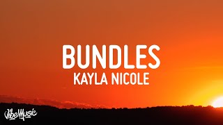 Kayla Nicole  BUNDLES Lyrics ft Taylor Gilz  Go bad b go bad b go [upl. by Smail52]