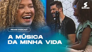 A música da minha vida  PRAISE PODCAST com ARIANNE [upl. by Ahsinoj]