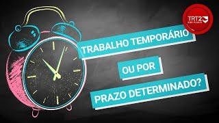 Entenda a diferença entre contrato temporário e por prazo determinado [upl. by Bathelda]