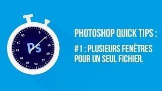 Photoshop Quick Tips 1  Un fichier dans plusieurs fenêtres [upl. by Cynar]