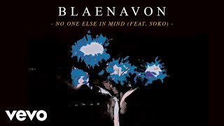 Blaenavon  No One Else In Mind Feat Soko [upl. by Riesman]