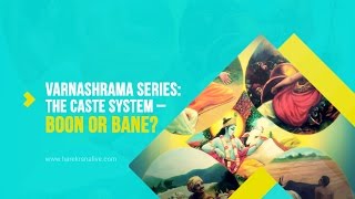 Varnashrama Series  1The caste system  boon or bane [upl. by Fulvi]