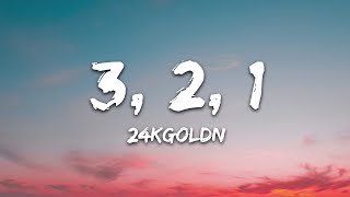 24kGoldn  3 2 1 Lyrics [upl. by Philender]