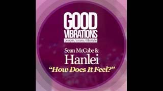 Sean McCabe amp Hanlei  How Does It Feel Seans Labour of Love Vocal [upl. by Polloch]