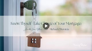 Know Thyself  Take Charge of Your Mortgage  Amandha Vollmer ADV with Michael O Bernicia [upl. by Ferne]