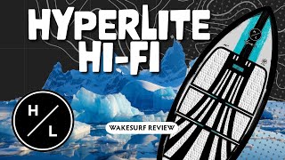 2024 Hyperlite Hifi Wakesurf Board  Review [upl. by Gibert]