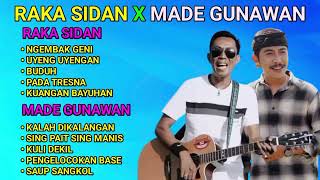 Raka Sidan x Made Gunawan Full Album Terbaru dan Terpopuler [upl. by Ahsenid444]