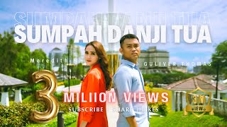 SUMPAH DANJI TUAGULLIVER THOMAS amp MEREDITH BOFFICIAL MUSIC VIDEO [upl. by Damaris]