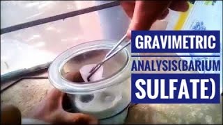 gravimetric analysisbarium sulfate  hindi  chemistry practical  chemical analysis  part 2 [upl. by Eiramanitsirhc]