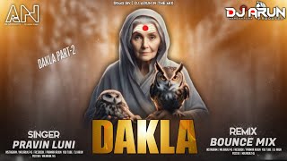 DAKLA  BOUNCE MIX  DAKLA SONG PRAVIN LUNI  DJ ARUN  ડાકલા [upl. by Amity]