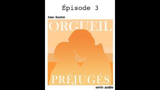 Épisode 3  Orgueil et Préjugés  Jane Austen [upl. by Siver]