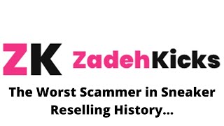 Zadehkicks The Biggest Ponzi Scheme in Sneaker Reselling History EXPOSED How to get money back [upl. by Epolenep]