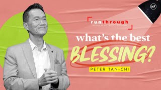 Whats The Best Blessing  Peter TanChi  Run Through [upl. by Sathrum489]