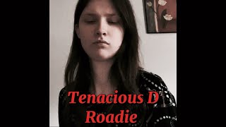 Tenacious DRoadie Cover [upl. by Ise]