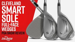 Cleveland Smart Sole FullFace Wedges Review  PGA Show [upl. by Faye]