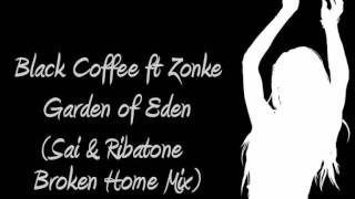 Black Coffee ft Zonke  Garden of Eden Sai amp Ribatone Broken Home Mix [upl. by Foote]