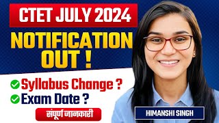 CTET July 2024 Notification Out Age Eligibility Criteria New Syllabus by Himanshi Singh [upl. by Hellman]