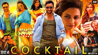 Cocktail Full Movie Review amp Facts  Saif Ali Khan  Diana Penty  Deepika Padukone  Dimple Kapadia [upl. by Ahsoj349]