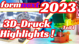 3DDruck Highlights und Neues von der Formnext 2023  Teil 1 [upl. by Silevi]