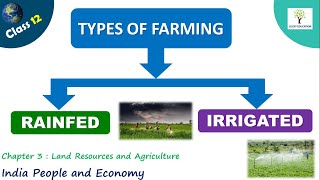 Types of Farming  Rainfed and Irrigated Farming  Class 12 Geography [upl. by London]