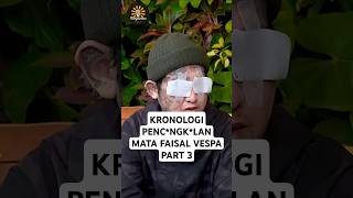 KRONOLOGI PENCNGKLAN MATA FAISAL VESPA PART 3 shorts youtubeshorts dennysumargo [upl. by Cita]