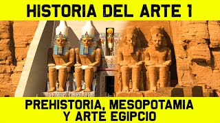 Historia del ARTE PREHISTÓRICO MESOPOTÁMICO y EGIPCIO 🎨 HISTORIA DEL ARTE 1 🎨 resumen documental [upl. by Sanalda405]