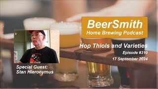 Hop Thiols and Varieties with Stan Hieronymus – BeerSmith Podcast 310 [upl. by Alaik191]