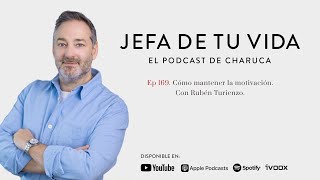 169 Cómo mantener la motivación Con Rubén Turienzo [upl. by Bathesda418]