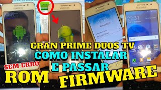 INSTALANDO ROMFIRMWARE NO SAMSUNG GALAXY GRAN PRIME DUOS TV  PASSO A PASSO  STOCK ROM SMG530BT [upl. by Ytsirhk]