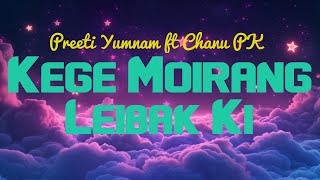 English Subtitle  Kege Moirang Leibak ki by Preeti Yumnam ft Chanu PK  Manipuri Lyrics Video [upl. by Ahtram]