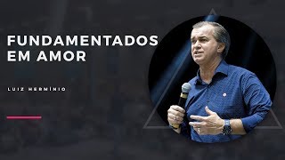 MEVAM OFICIAL  FUNDAMENTADOS EM AMOR  Luiz Hermínio [upl. by Torbert579]