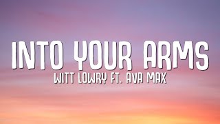 Witt Lowry  Into Your Arms Lyrics ft Ava Max [upl. by Ennaehr]