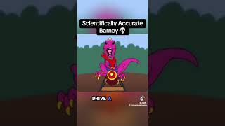 scientifically accurate Barney [upl. by Ahswat117]