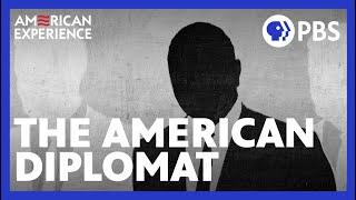 The American Diplomat  Full Documentary  AMERICAN EXPERIENCE  PBS [upl. by Kipton]